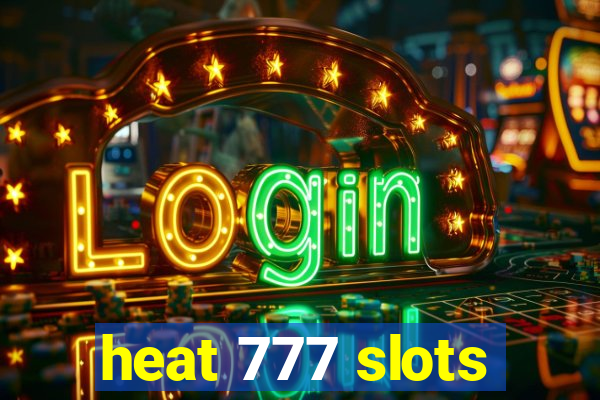 heat 777 slots